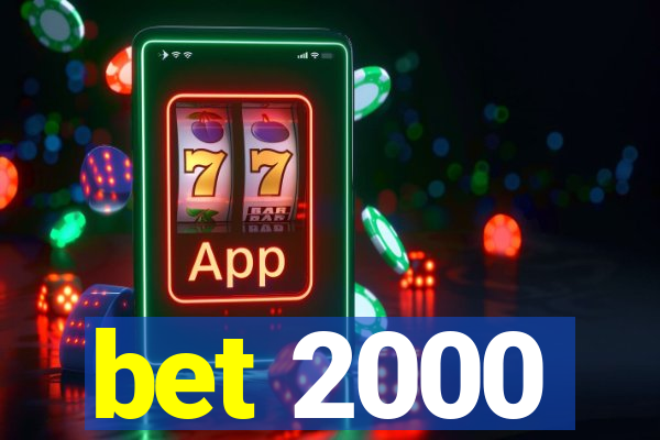 bet 2000